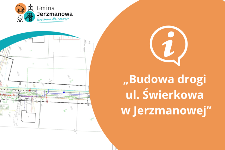 Sporządzamy dokumentację projektowo-kosztorysową dla zadania pn. „Budowa drogi ul. Świerkowa w Jerzmanowej”