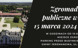 Obraz przedstawiający Zawiadomienie o zamiarze zorganizowania zgromadzenia publicznego w dniu 15 marca 2024 roku w godzinach od 10.00 do 13.00 przed budynkiem Urzędu Gminy Jerzmanowa
